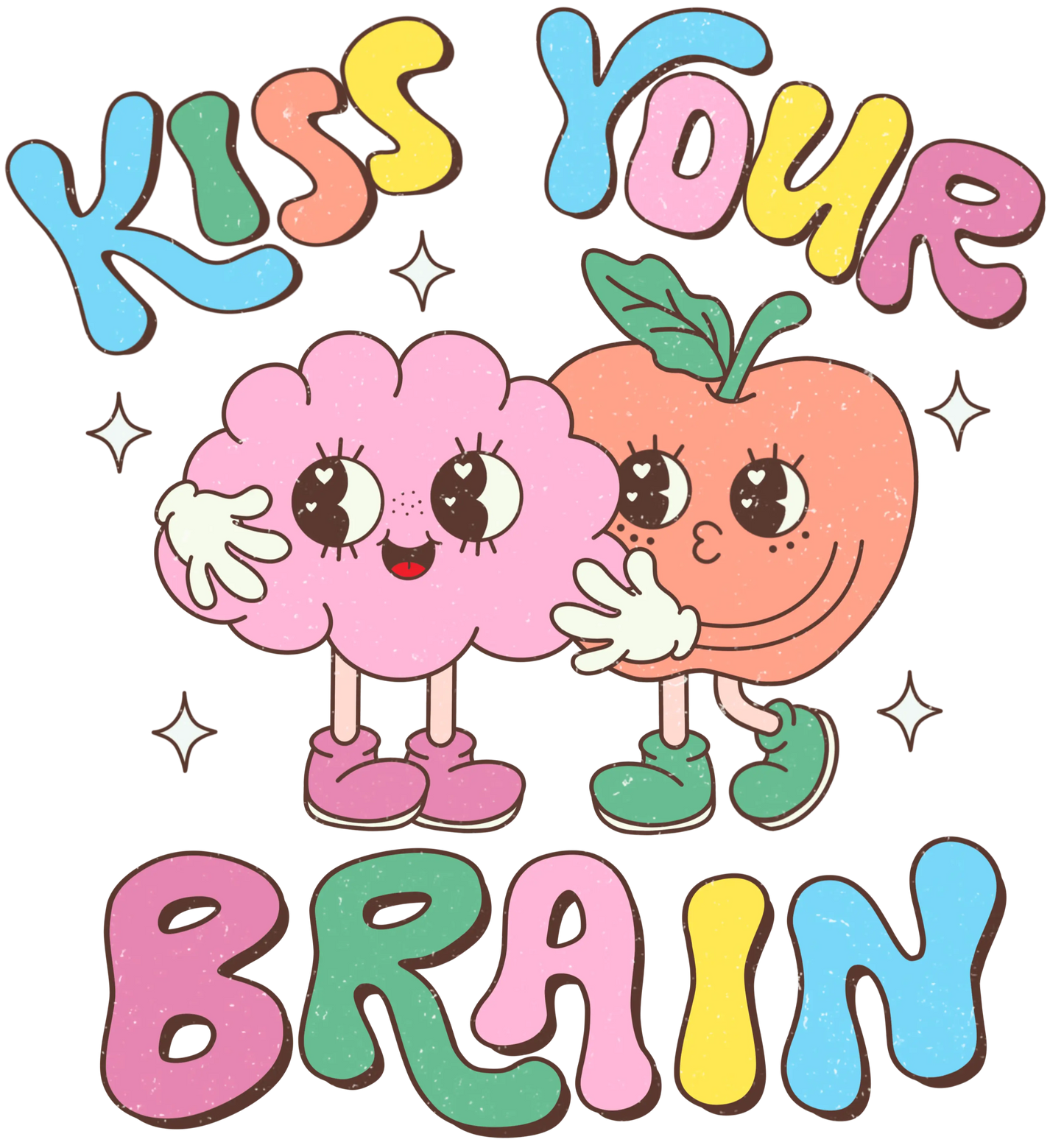 Kiss Your Brain Design - DTF Ready To Press
