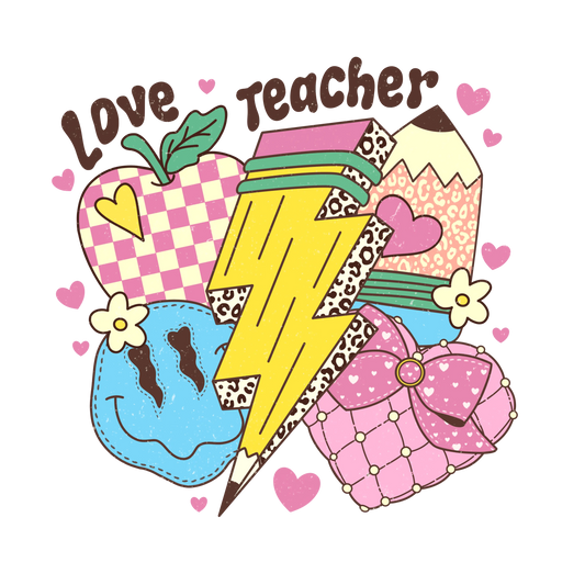 Love Teacher Design - DTF Ready To Press