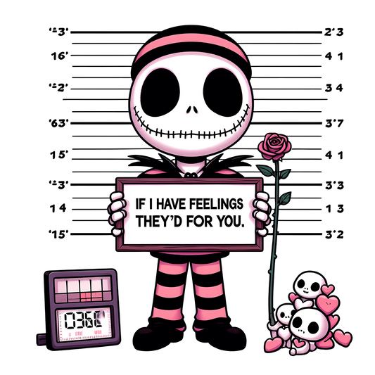 The Nightmare Before Christmas Jack Skellington If I Feelings They'd For You Valentine's Day Design - DTF Ready To Press