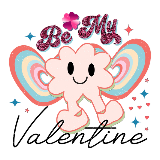 Be My Valentine Rainbow Design - DTF Ready To Press