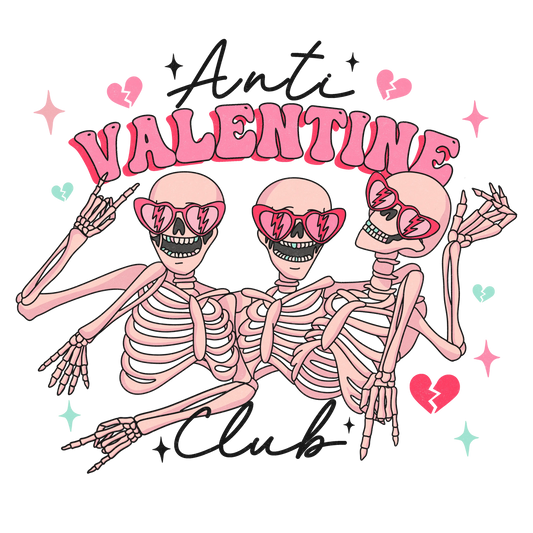 Anti Valentine Club Design - DTF Ready To Press