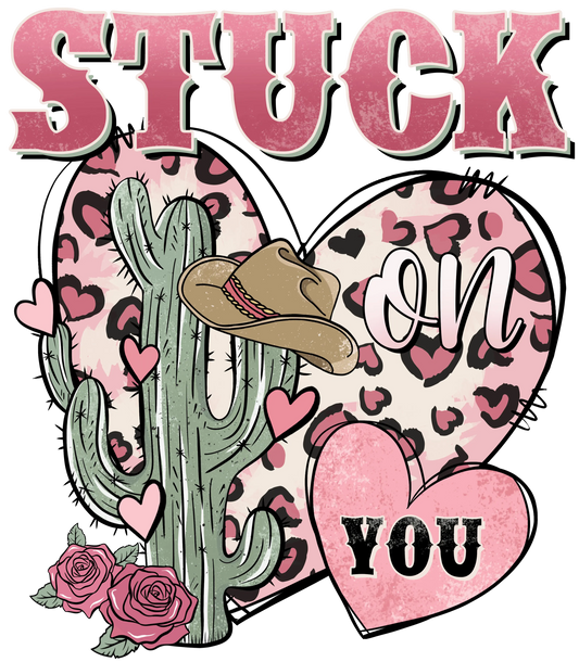 Stuck On You Valentine's Day West Design - DTF Ready To Press
