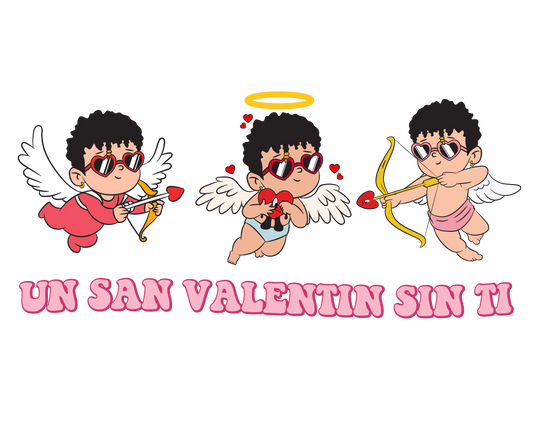 Un San Valentine Sin Ti Design - DTF Ready To Press