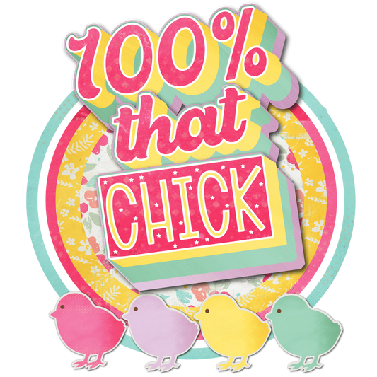 100% That Chick Colorful Easter Day Design - DTF Ready To Press