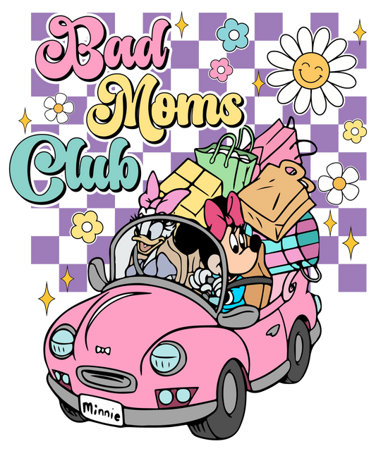 Bad Moms Club Design - DTF Ready To Press