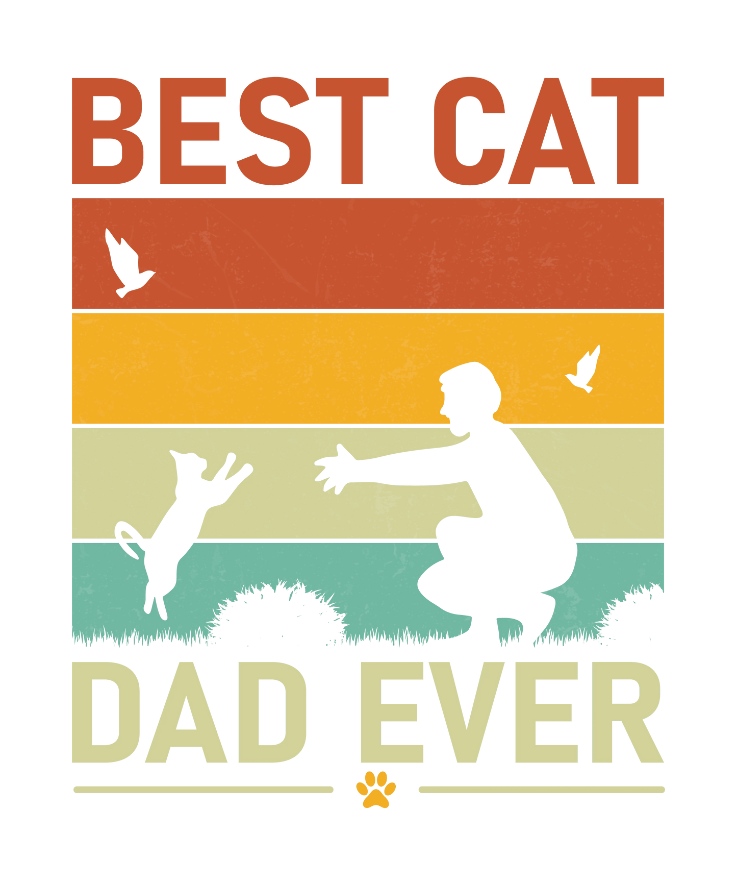 Best Cat Dad Ever Design - DTF Ready To Press