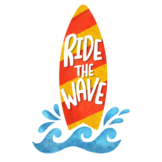 Ride The Wave Design - DTF Ready To Press