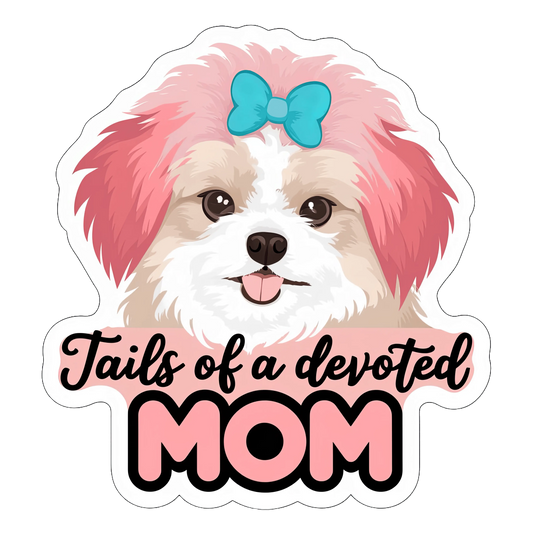 Tails Of A Devoted Mom Design - DTF Ready To Press