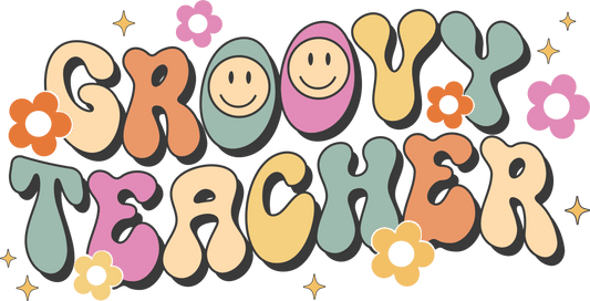 Groovy Teacher Design - DTF Ready To Press