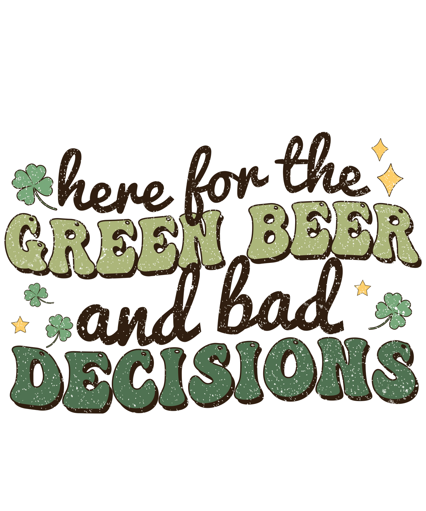 Green Beer Decisions Patriks Day Design - DTF Ready To Press