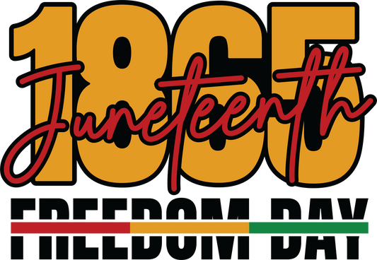 Juneteenth 1865 Freedom Day Design - DTF Ready To Press