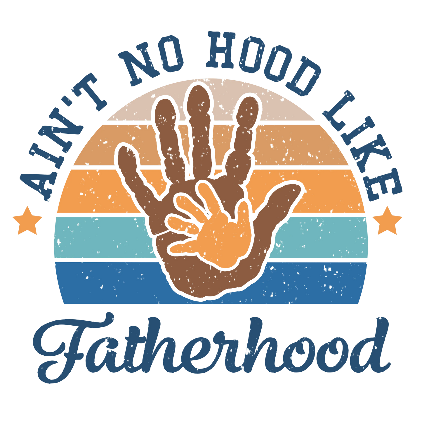 Fatherhood Design - DTF Ready To Press