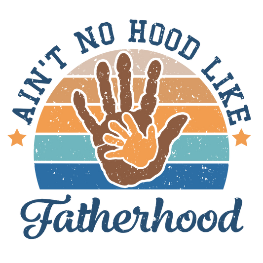 Fatherhood Design - DTF Ready To Press
