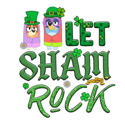 Let Shamrock Bluey - DTF Ready To Press