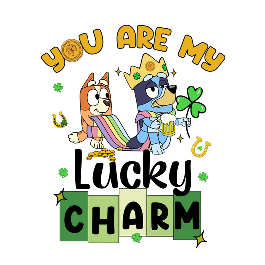 You Are My Lucky Charm Bluey - DTF Ready To Press
